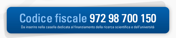 Codice Fiscale 972 98 700 150 - Da inserire nella casella dedicata al finanziamento della ricerca scientifica e dell'università